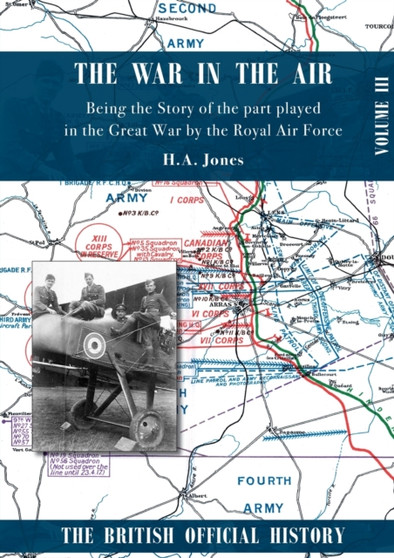 War in the Air. Being the Story of the part played in the Great War by the Royal Air Force : VOLUME THREE