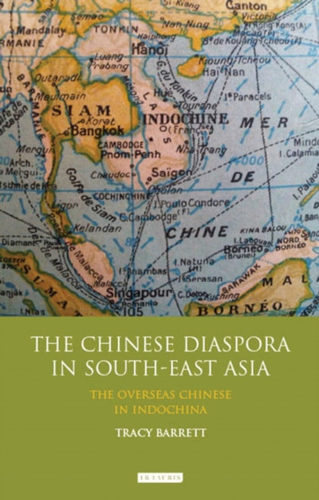 The Chinese Diaspora in South-East Asia : The Overseas Chinese in IndoChina
