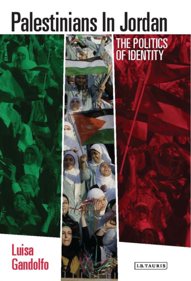 Palestinians in Jordan : The Politics of Identity