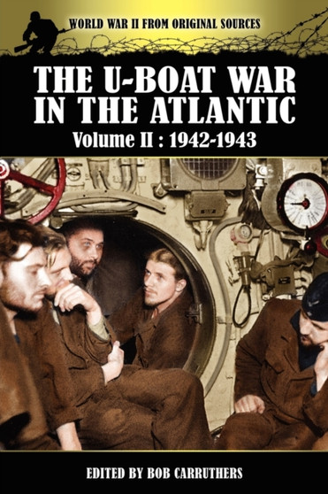 The U-boat War In The Atlantic Volume 2 : 1942-1943
