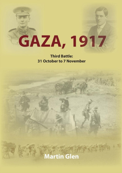 Gaza 1917 : Third Battle 31 October to 7 November