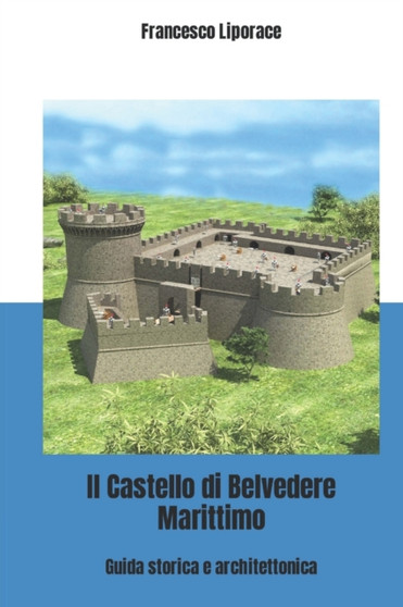 Il Castello di Belvedere Marittimo : Guida storica e architettonica