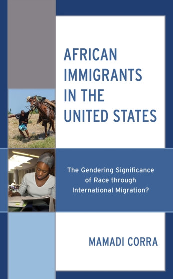 African Immigrants in the United States : The Gendering Significance of Race through International Migration?