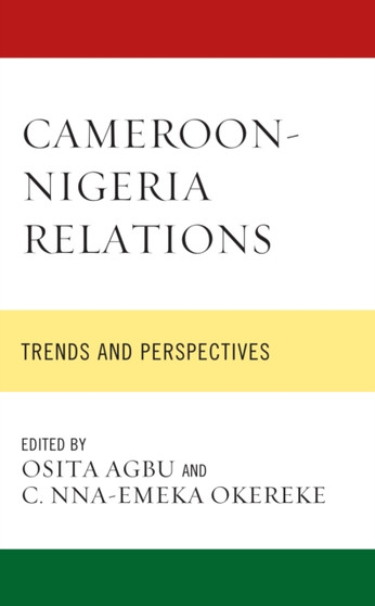 Cameroon-Nigeria Relations : Trends and Perspectives
