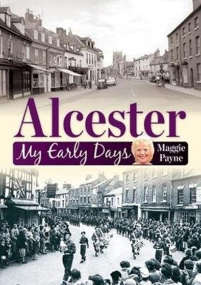 Alcester : My Early Days