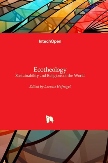Ecotheology : Sustainability and Religions of the World