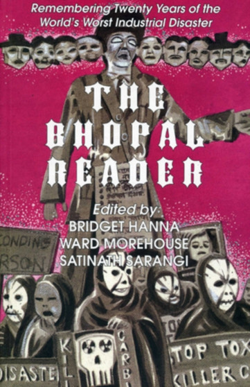 The Bhopal Reader : Twenty Years of the World's Worst Industrial Disaster
