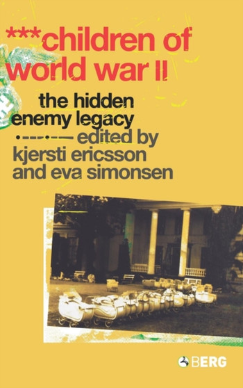 Children of World War II : The Hidden Enemy Legacy