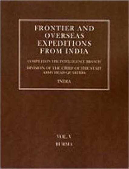 Frontier and Overseas Expeditions from India : Burma v. 5