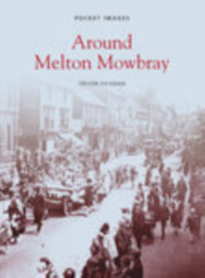 Around Melton Mowbray: Pocket Images