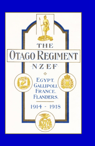 Official History of the Otago Regiment in the Great War 1914-1918