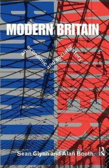 Modern Britain : An Economic and Social History