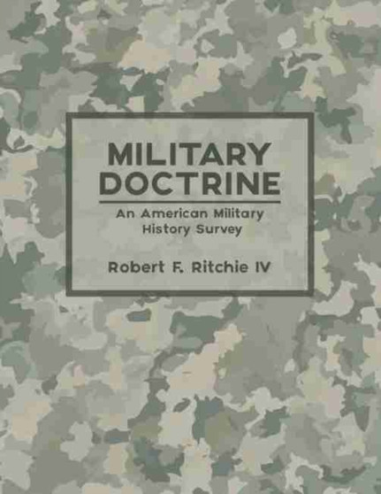Military Doctrine : An American Military History Survey
