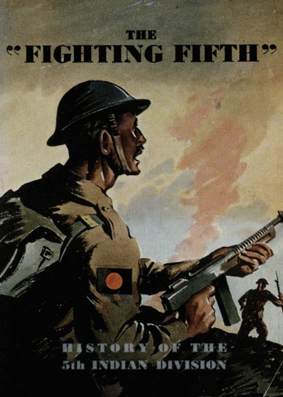 The Fighting Fifth : History of the 5th Indian Division