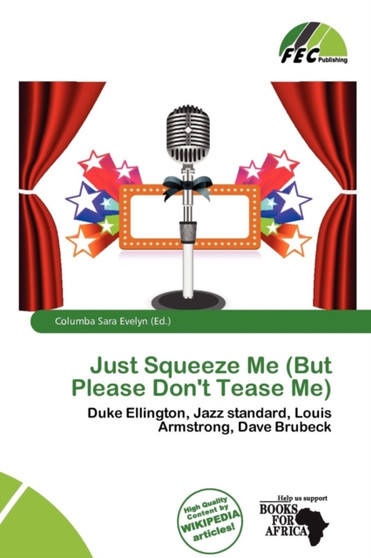 Just Squeeze Me (But Please Don't Tease Me) by Columba Sara Evelyn - Paperback