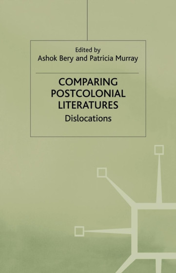 Comparing Postcolonial Literatures : Dislocations
