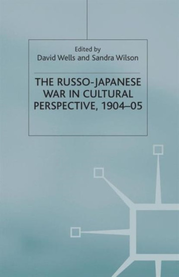 The Russo-Japanese War in Cultural Perspective, 1904-05