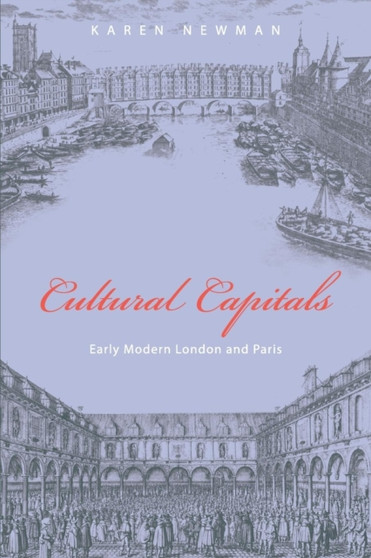 Cultural Capitals : Early Modern London and Paris