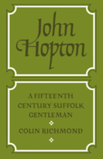 John Hopton: A Fifteenth Century Suffolk Gentleman