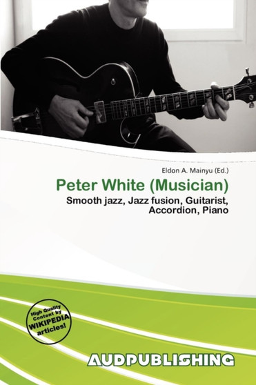 Peter White (Musician) by Eldon A Mainyu - Paperback