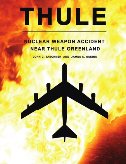 Thule - the Nuclear Weapon Accident Near Thule Greenland