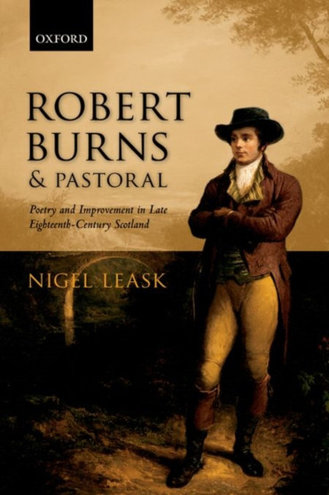 Robert Burns and Pastoral : Poetry and Improvement in Late Eighteenth-Century Scotland