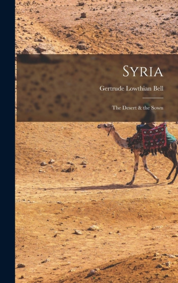 Syria : The Desert & the Sown