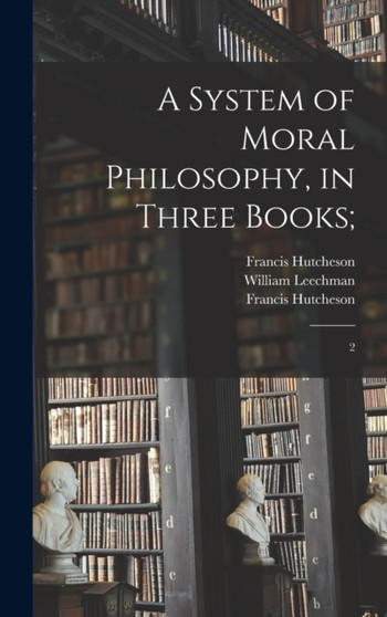 A System of Moral Philosophy, in Three Books; : 2
