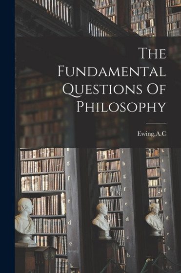The Fundamental Questions Of Philosophy