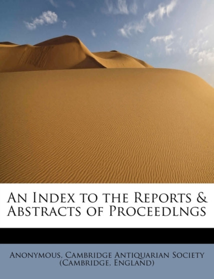 An Index to the Reports & Abstracts of Proceedlngs