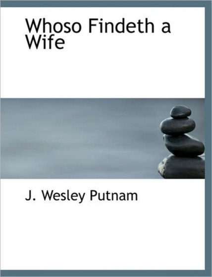 Whoso Findeth a Wife