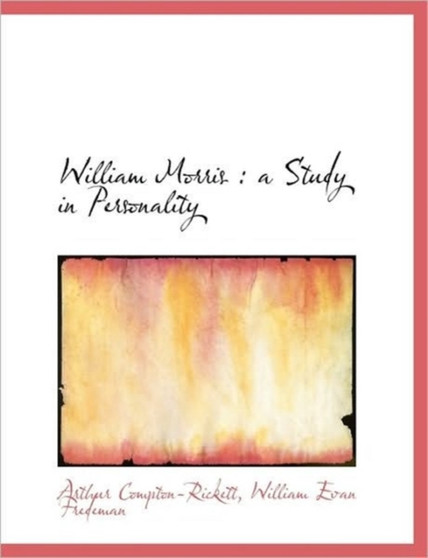 William Morris : A Study in Personality