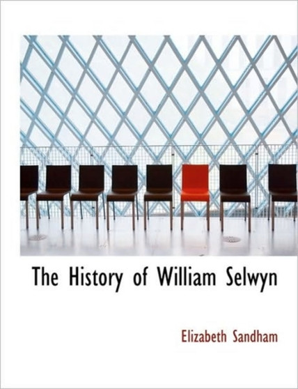 The History of William Selwyn