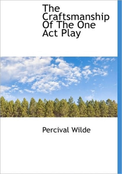 The Craftsmanship of the One Act Play