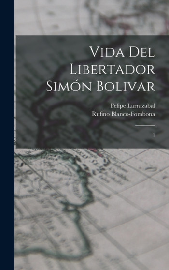 Vida del libertador Simon Bolivar : 1