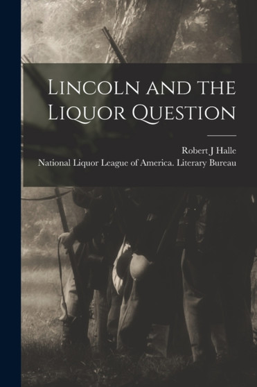 Lincoln and the Liquor Question