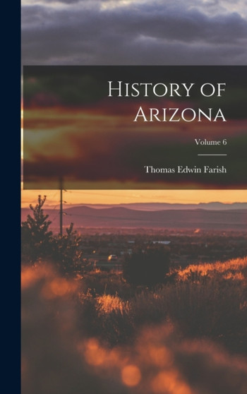 History of Arizona; Volume 6