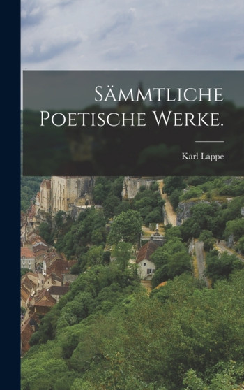 Sammtliche poetische Werke.