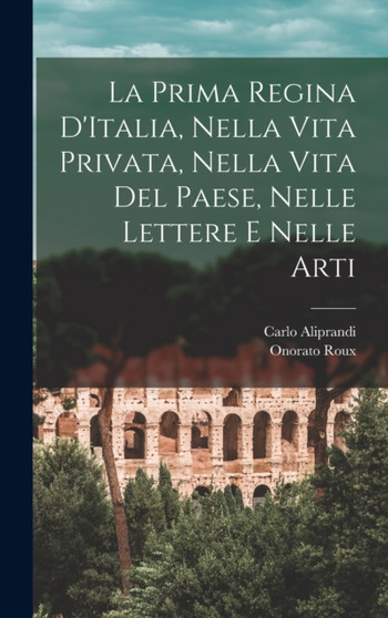 La Prima Regina D'Italia, Nella Vita Privata, Nella Vita Del Paese, Nelle Lettere e Nelle Arti