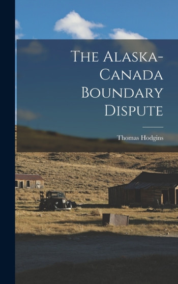The Alaska-Canada Boundary Dispute