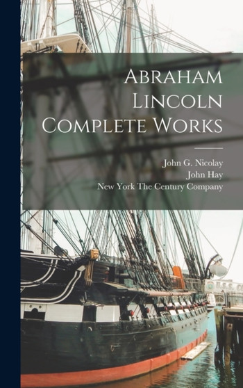 Abraham Lincoln Complete Works