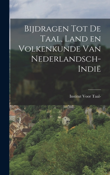 Bijdragen Tot de Taal, Land en Volkenkunde van Nederlandsch-Indie