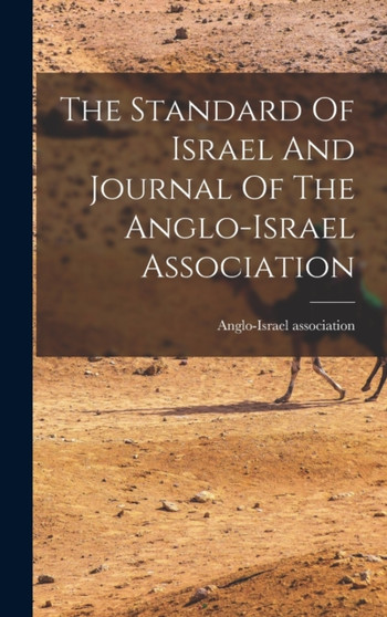 The Standard Of Israel And Journal Of The Anglo-israel Association
