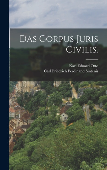 Das Corpus Juris Civilis.