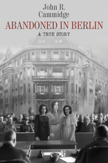 Abandoned in Berlin : A True Story