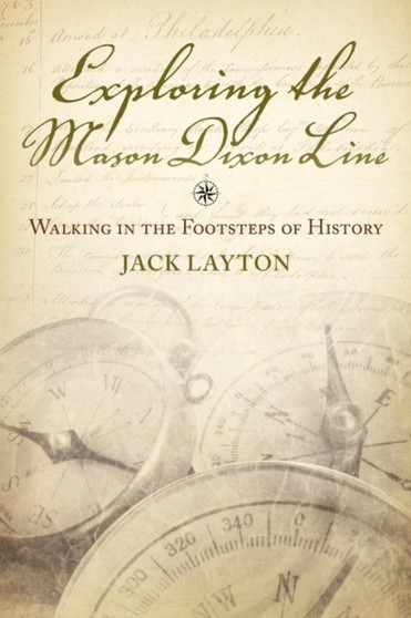 Exploring the Mason Dixon Line - Walking in the Footsteps of History