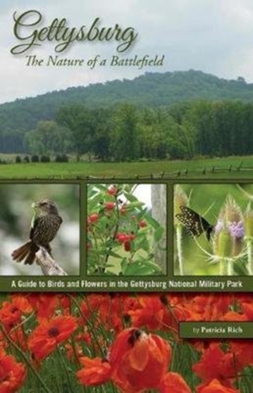Gettysburg - the Nature of a Battlefield : A Guide to Birds and Flowers in the Gettysburg National Military Park