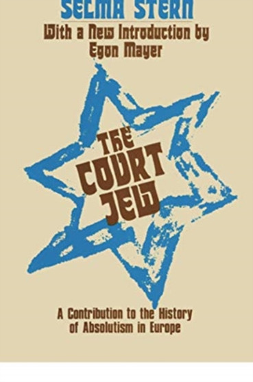 Court Jew : Contribution to the History of Absolutism in Europe