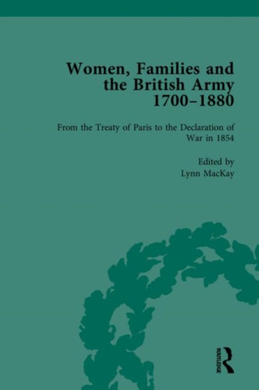 Women, Families and the British Army, 1700???1880 Vol 4