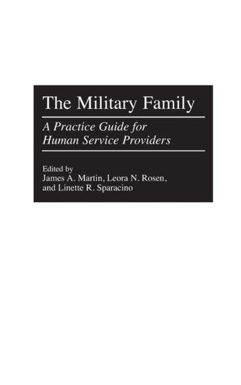 The Military Family : A Practice Guide for Human Service Providers